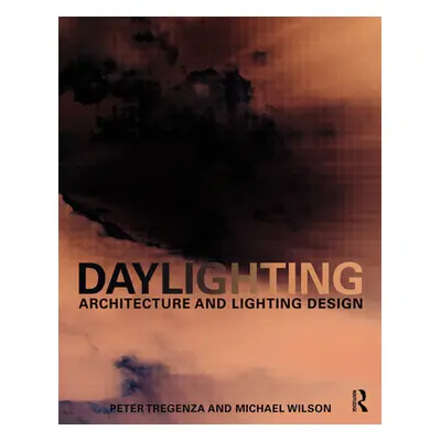 "Daylighting: Architecture and Lighting Design" - "" ("Tregenza Peter")