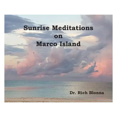 "Sunrise Meditations on Marco Island" - "" ("Blonna Rich")