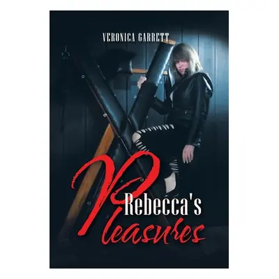 "Rebecca's Pleasures" - "" ("Garrett Veronica")