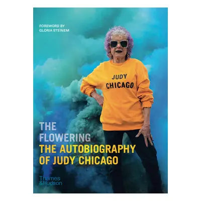 "The Flowering: The Autobiography of Judy Chicago" - "" ("Chicago Judy")