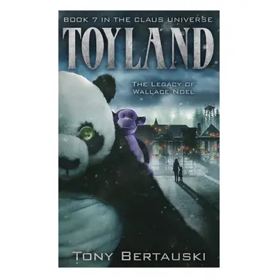 "Toyland: The Legacy of Wallace Noel" - "" ("Bertauski Tony")