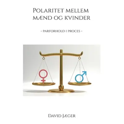 "Polaritet mellem mnd og kvinder: parforhold i proces" - "" ("Jger David")