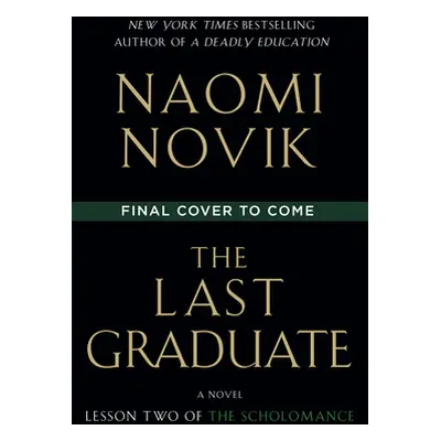 "The Last Graduate" - "" ("Novik Naomi")