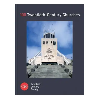 "100 Churches 100 Years" - "" ("Twentieth Century Society")