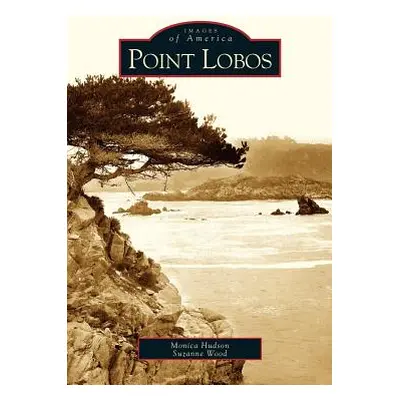 "Point Lobos" - "" ("Hudson Monica")