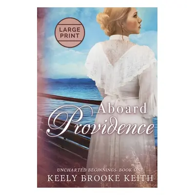 "Aboard Providence: Large Print" - "" ("Keith Keely Brooke")