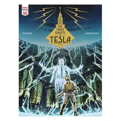 "The Three Ghosts of Tesla (Graphic Novel)" - "" ("Marazano Richard")