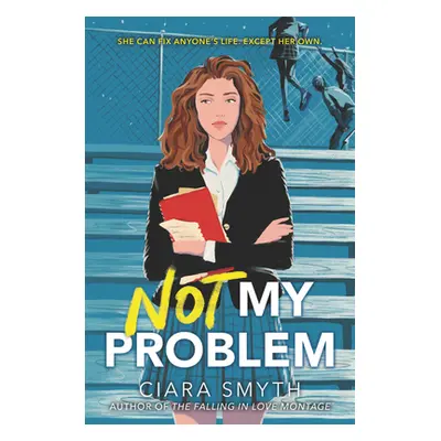 "Not My Problem" - "" ("Smyth Ciara")