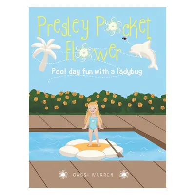 "Presley Pocket Flower: Pool day fun with a ladybug" - "" ("Warren Cassi")