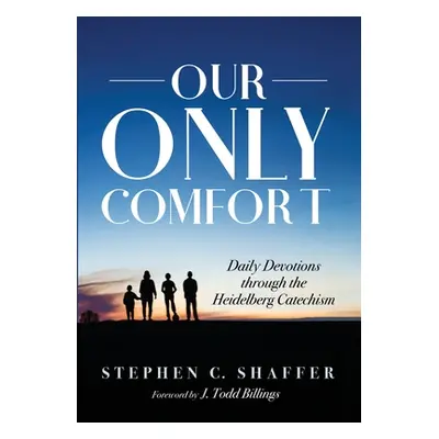 "Our Only Comfort" - "" ("Shaffer Stephen C.")