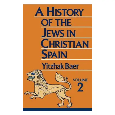 "A History of the Jews in Christian Spain" - "" ("Baer Yitzhak")