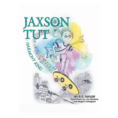 "Jaxson Tut Harmony King" - "" ("Taylor R. C.")