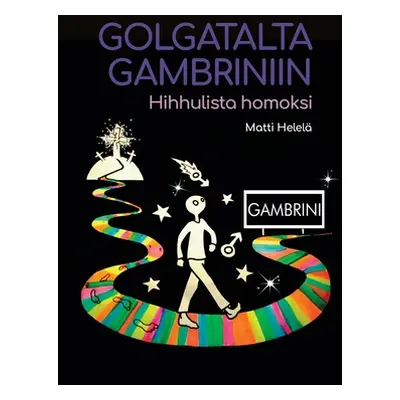 "Golgatalta Gambriniin: Hihhulista homoksi" - "" ("Helel Matti")