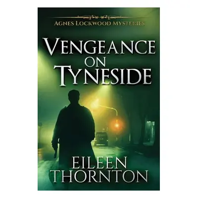 "Vengeance On Tyneside" - "" ("Thornton Eileen")