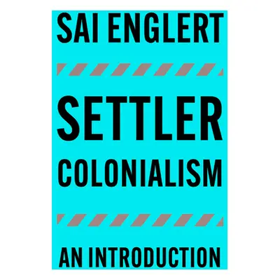 "Settler Colonialism: An Introduction" - "" ("Sai Englert Englert")