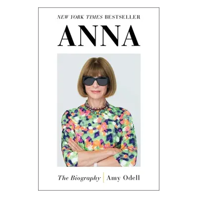 "Anna: The Biography" - "" ("Odell Amy")