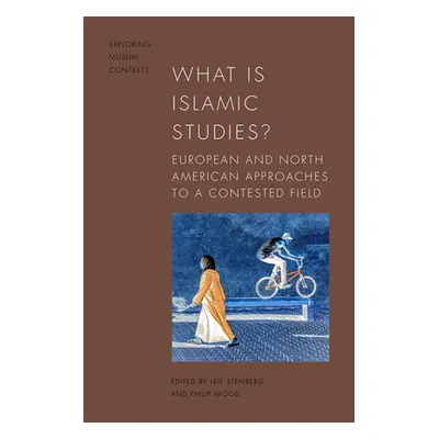 "What Is Islamic Studies?: European and North American Approaches to a Contested Field" - "" ("S