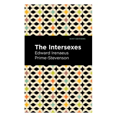 "The Intersexes: A History of Similisexualism as a Problem in Social Life" - "" ("Prime-Stevenso