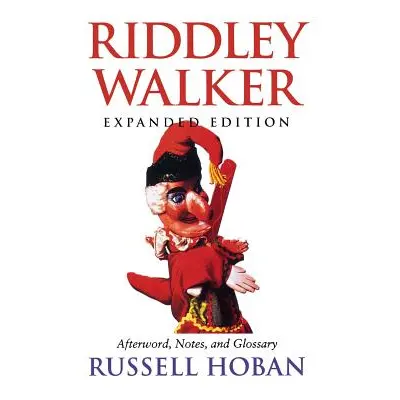 "Riddley Walker, Expanded Edition" - "" ("Hoban Russell")