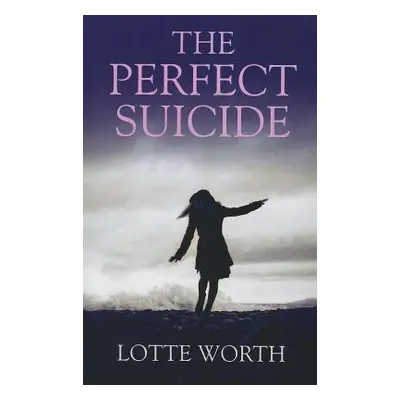 "The Perfect Suicide" - "" ("Worth Lotte")