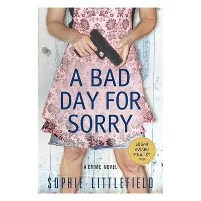 "A Bad Day for Sorry" - "" ("Littlefield Sophie")