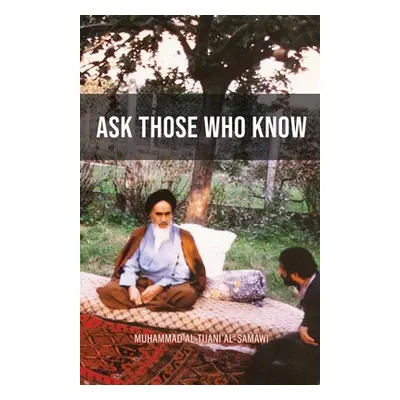 "Ask Those Who Know" - "" ("Al-Tijani Muhammad")