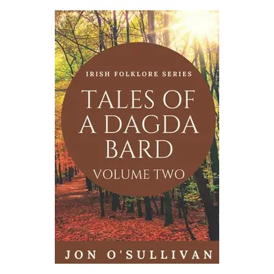 "Tales of a Dagda Bard - Volume Two" - "" ("Larkin Trevor")