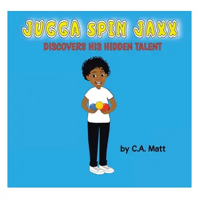 "Jugga Spin Jaxx Discovers His Hidden Talent" - "" ("Matt C. a.")