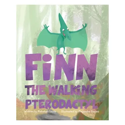 "Finn the Walking Pterodactyl" - "" ("Gomez Alejandro")