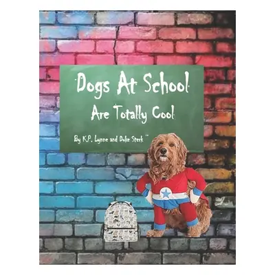 "Dogs At School Are Totally Cool" - "" ("Sterk Duke")