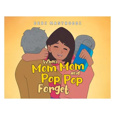 "When Mom Mom and Pop Pop Forget" - "" ("Mastroddi Debi")