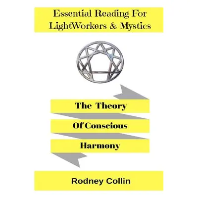 "The Theory Of Conscious Harmony" - "" ("Collin Rodney")