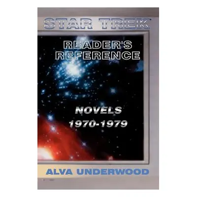 "Star Trek Reader's Reference: Novels 1970-1979" - "" ("Underwood Alva")