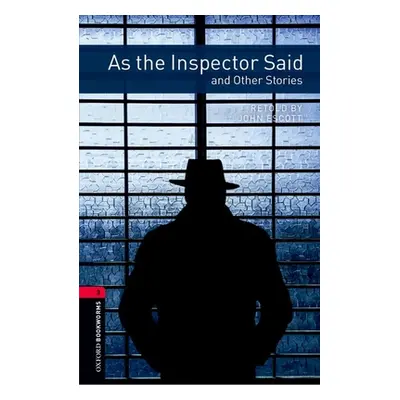 "Oxford Bookworms Library: Level 3:: As the Inspector Said and Other Stories" - "" ("Escott John