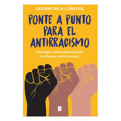 "Ponte a Punto Para El Antirracismo / Get on Point with Antiracism" - "" ("Bela-Lobedde Desire")