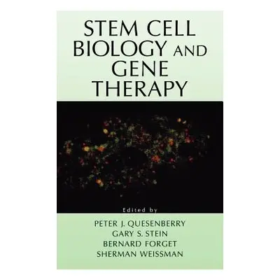 "Stem Cell Biology and Gene Therapy" - "" ("Quesenberry Peter J.")