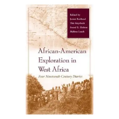 "African-American Exploration in West Africa: Four Nineteenth-Century Diaries" - "" ("Fairhead J