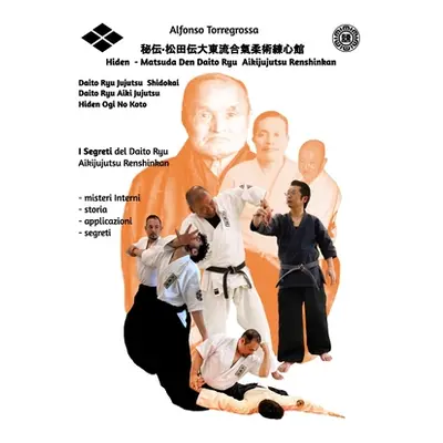 "Jujitsu - Jujutsu Matsuda den Daito Ryu Aikijujutsu Renshinkan Vol. 3 - I segreti Hiden 秘伝-松田伝大