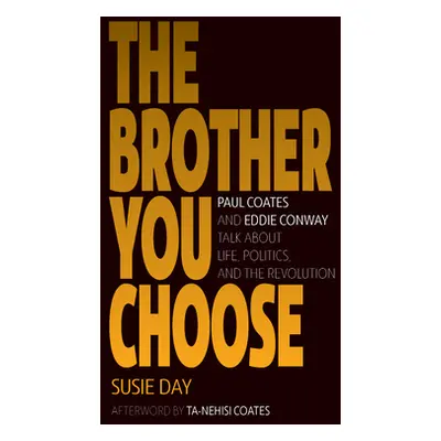 "The Brother You Choose: Paul Coates and Eddie Conway Talk about Life, Politics, and the Revolut