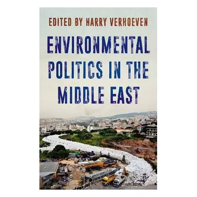 "Environmental Politics in the Middle East" - "" ("Verhoeven Harry")