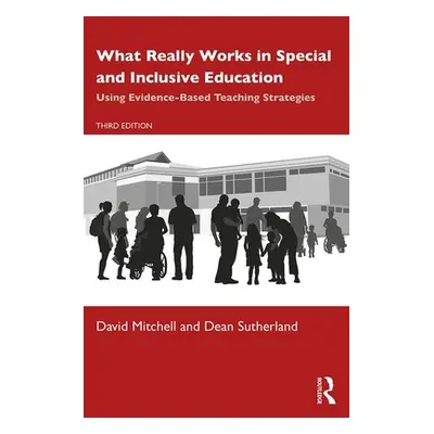 "What Really Works in Special and Inclusive Education: Using Evidence-Based Teaching Strategies"