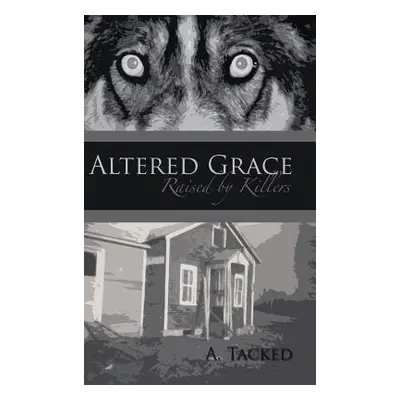 "Altered Grace" - "" ("A. Tacked")