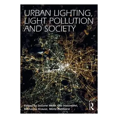 "Urban Lighting, Light Pollution and Society" - "" ("Meier Josiane")