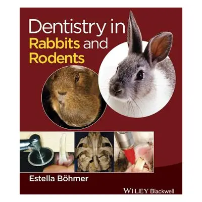 "Dentistry in Rabbits and Rodents" - "" ("Bhmer Estella")