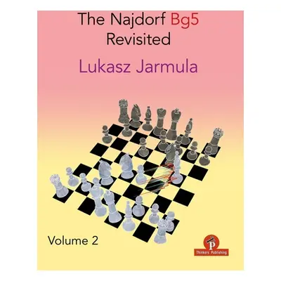 "The Najdorf Bg5 Revisited - Volume 2" - "" ("Jarmula")