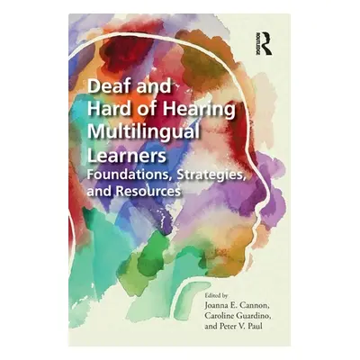 "Deaf and Hard of Hearing Multilingual Learners: Foundations, Strategies, and Resources" - "" ("