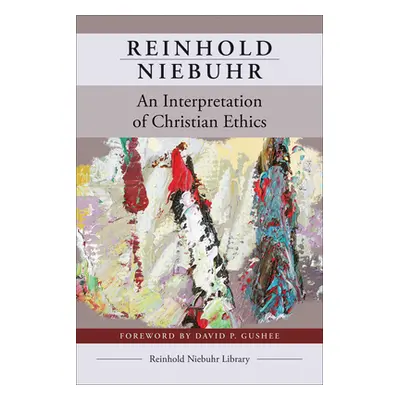 "An Interpretation of Christian Ethics" - "" ("Niebuhr Reinhold")