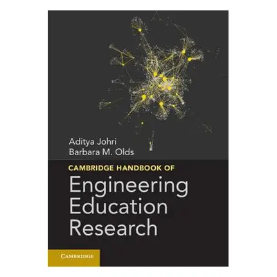 "Cambridge Handbook of Engineering Education Research" - "" ("Johri Aditya")