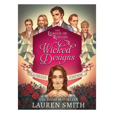 "Wicked Designs: The Illustrated Edition" - "" ("Smith Lauren")