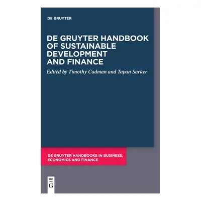 "de Gruyter Handbook of Sustainable Development and Finance" - "" ("Cadman Timothy")